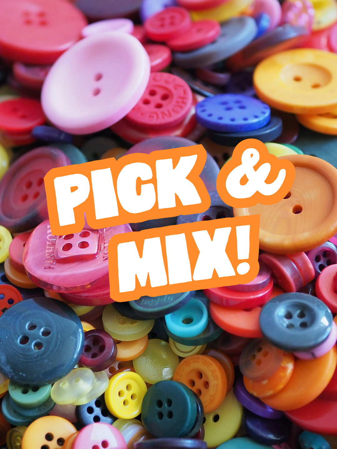 Pick & Mix Buttons